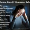 11 Warning Signs Of Magnesium Deficiency