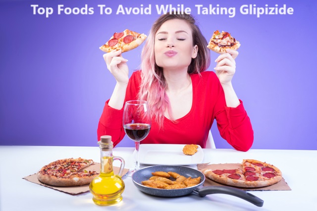 Top Foods To Avoid While Taking Glipizide